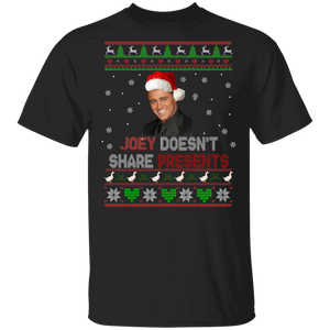 Christmas Santa Shirt Joey Doesn't Share Presents Ugly Funny Christmas Sweater Santa Lover Gifts T-Shirt - Macnystore