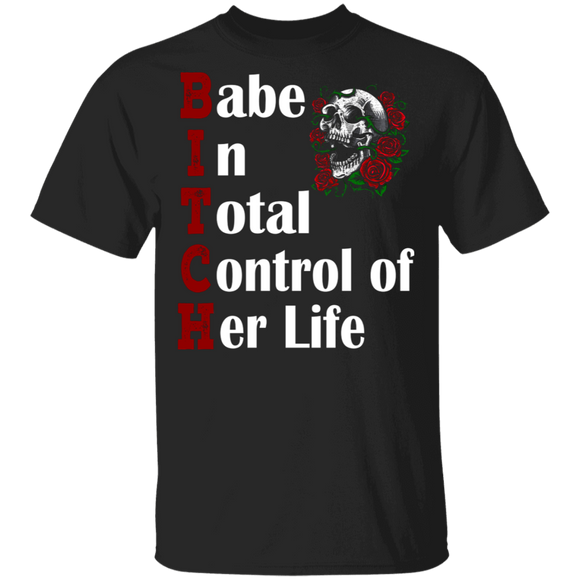 Babe In Total Control Of Her Life Skull Rose T-Shirt - Macnystore