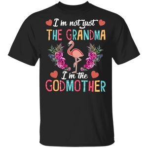 New Godmother I'm Not Just The Grandma I'm The Godmother T-Shirt - Macnystore