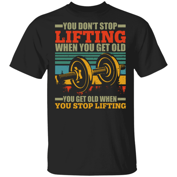 Lifting Lover Shirt Vintage Retro You Don't Stop Lifting When You Get Old Cool Weight Lifting Lover Gifts T-Shirt - Macnystore