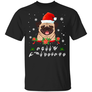 Christmas ASL Sign Language Shirt Pug With Santa Hat Merry Christmas Pug Lover Gifts Christmas T-Shirt - Macnystore