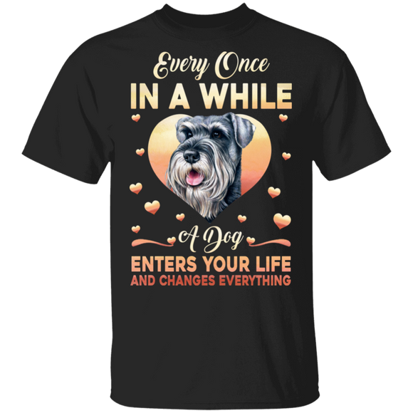 Every Once In Awhile A Dog Enters Your Life And Change Everything Cute Schnauzer Dog Lover Gifts T-Shirt - Macnystore