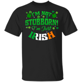 I'm Not Stubborn I'm Just Irish Shamrock Leprechaun St Patrick's Day Ireland Mom Dad Grandma Grandpa Daughter St Patty's Day Gifts T-Shirt - Macnystore