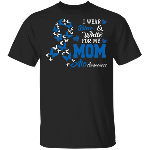 I Wear Blue And White For My Mom ALS Awareness Family Gifts T-Shirt - Macnystore