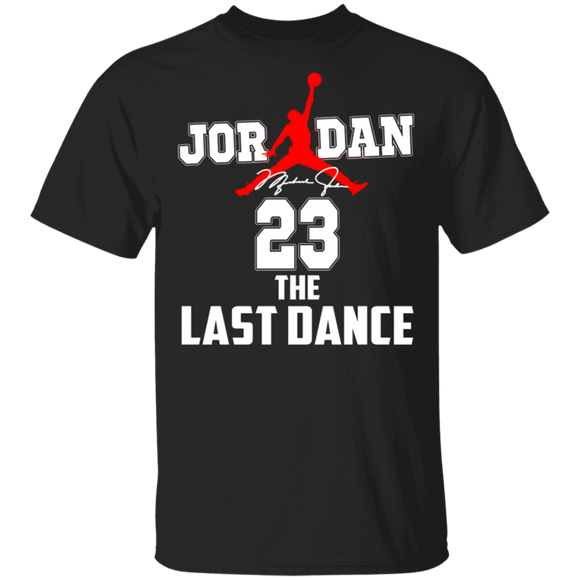 Jordan 23 The Last Dance Jordan Michael American Basketball Player Fans Gifts T-Shirt - Macnystore