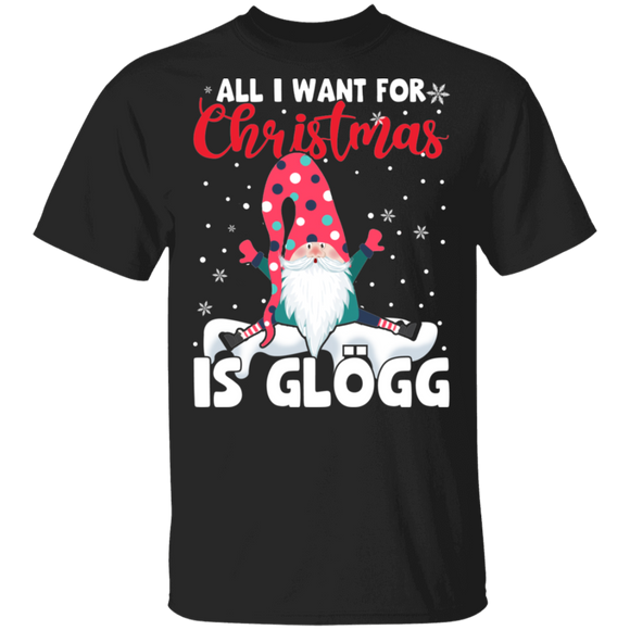 Christmas Gnomes Lover Shirt All I Want For Christmas Is Flogg Cute Christmas Glogg Gnomes Lover Gifts Christmas T-Shirt - Macnystore