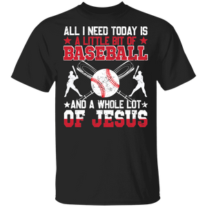 Baseball Shirt Vintage All I Need Today Is A Little Bit Of Baseball A Whole Lot Of Jesus Cool Christian Baseball Player Gifts T-Shirt - Macnystore