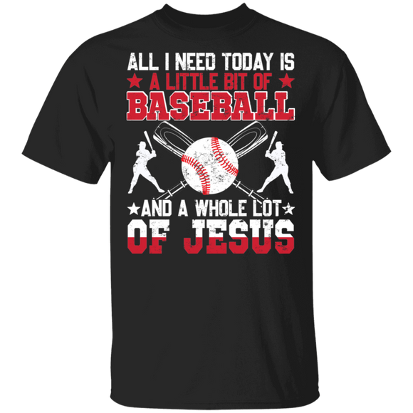 Baseball Shirt Vintage All I Need Today Is A Little Bit Of Baseball A Whole Lot Of Jesus Cool Christian Baseball Player Gifts T-Shirt - Macnystore
