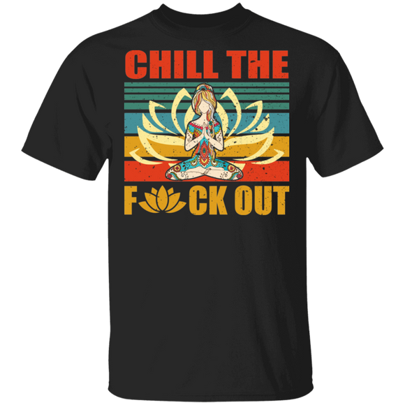 Vintage Retro Chill The Fck Out Cool Tattoo Yoga Woman Shirt Matching Tattoo Yoga Lover Gifts T-Shirt - Macnystore