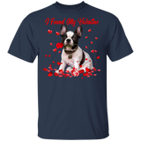 I Found My Valentine Boston Terrier Dog Pet Lover Fans Matching Shirts For Couples Boys Girls Women Personalized Valentine Gifts T-Shirt - Macnystore
