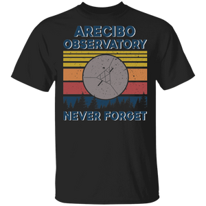 Arecibo Observatory Shirt Vintage Retro Arecibo Observatory Never Forget Cool Arecibo Observatory Telescope Lover Gifts T-Shirt - Macnystore