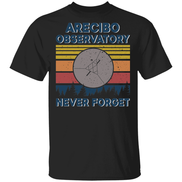 Arecibo Observatory Shirt Vintage Retro Arecibo Observatory Never Forget Cool Arecibo Observatory Telescope Lover Gifts T-Shirt - Macnystore