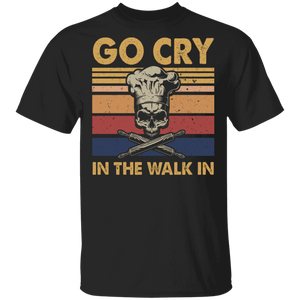 Vintage Retro Go Cry In The Walk In Cool Chef Skull Cooking Cook Kitchener Gifts T-Shirt - Macnystore