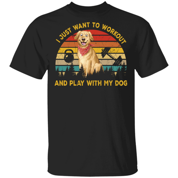Funny I Just Want To Workout & Play With My Dog, Golden Retriever T-Shirt - Macnystore