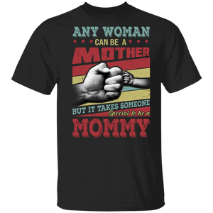 Vintage Any Woman Can Be A Mother But It Takes Someone Special To Be A Mommy Mother's Day Gifts T-Shirt - Macnystore