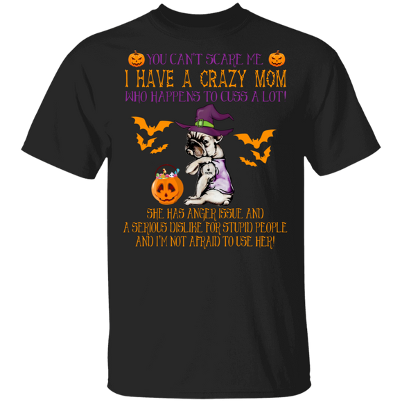 Halloween Dog Shirt I Have A Crazy Mom Cool Halloween Bulldog Dog Witch Lover Gifts Halloween T-Shirt - Macnystore