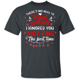 There's No Need To Repeat Yourself Matching Shirts For Couples Funny Couple Girls Women Mens Personalized Valentine Gifts T-Shirt - Macnystore