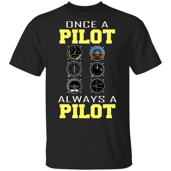 Once A Pilot Always A Pilot Cool Aviation Pilot Airman Gifts T-Shirt - Macnystore