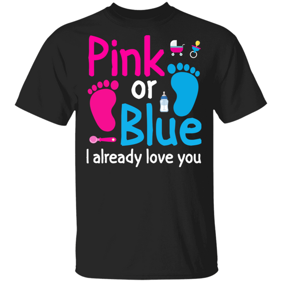 Gender Reveal Shirt Pink Or Blue I Already Love You Cute Baby Shower Gender Reveal Party Gifts T-Shirt - Macnystore