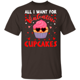All I Want For Valentine  Cupcakes Wearing Sunglasses T-Shirt - Macnystore