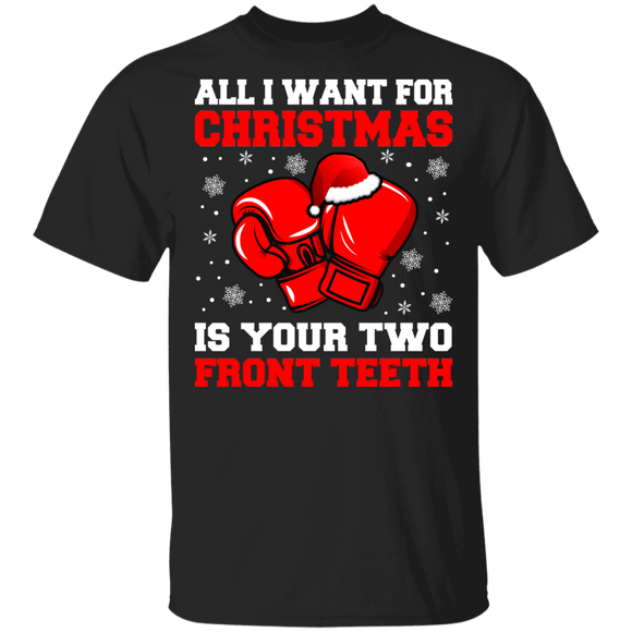 Christmas Boxer Shirt All I Want for Christmas Is Your Two Front Teeth Funny Christmas Santa Boxing Gloves Boxer Gifts T-Shirt - Macnystore