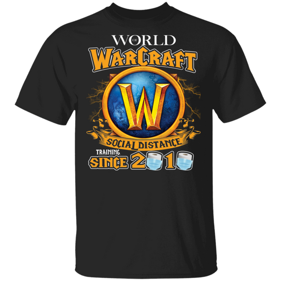 World Of Warcraft Social Distance Training Since 2010 Funny World Of Warcraft Shirt Matching Gamer Video Game Lover Player Gifts T-Shirt - Macnystore