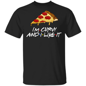 Pizza Lover Shirt I'm Curvy And I Like It Funny Pizza Lover Gifts T-Shirt - Macnystore