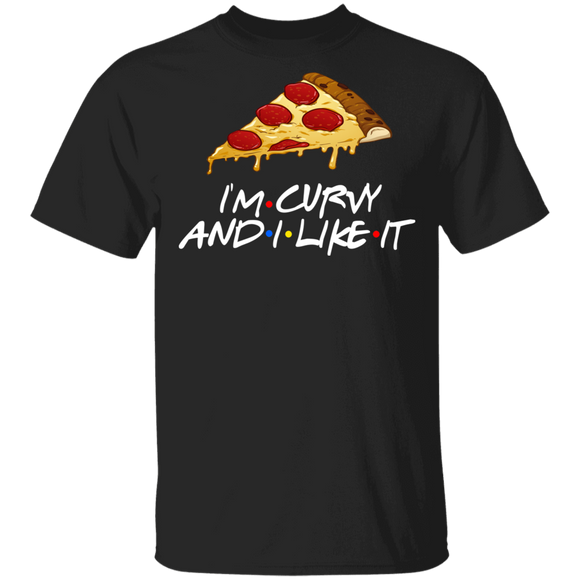 Pizza Lover Shirt I'm Curvy And I Like It Funny Pizza Lover Gifts T-Shirt - Macnystore