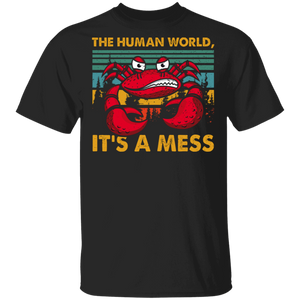 Vintage Retro The Human World Is A Mess Funny Crab The Human Gifts T-Shirt - Macnystore