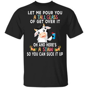 Cow Farmer Shirt Let Me Pour You A Tall Glass Of Get Over It Funny Farmer Cow Lover Gifts T-Shirt - Macnystore