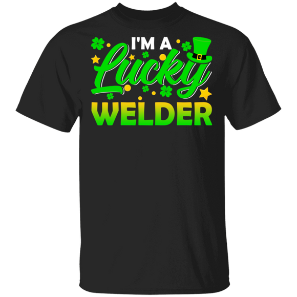 I'm Lucky Welder Leprechaun Shamrock Funny St Patrick's Day Mens Womens St Patrick's Day Gifts T-Shirt - Macnystore
