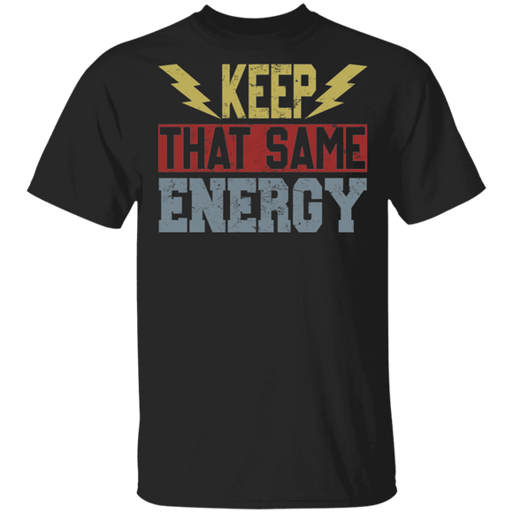 Motivational Saying Shirt Vintage Keep That Same Energy Cool Motivational Saying Gifts T-Shirt - Macnystore
