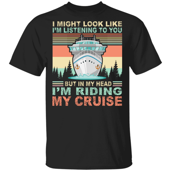 Vintage Retro I Might Look Like I'm Listening To You But In My Head I'm Riding My Cruise  Shirt Matching Cruise  Lover Gifts T-Shirt - Macnystore