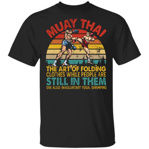 Muay Thai Shirt Vintage Retro Muay Thai The Art Of Folding Clothes Cool Muay Thai Player Lover Gifts T-Shirt - Macnystore