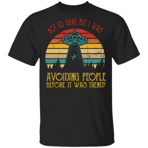 Vintage Retro Not To Be Brag But I Was Avoiding People Before It Was Trendy Funny Shirt Matching Men Women Astronomers Science T-Shirt - Macnystore