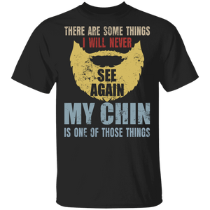 Vintage There Are Something I Will Never Again See Again My Chin Is One Of Those Things Funny Beard Gifts T-Shirt - Macnystore