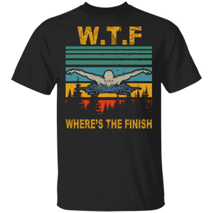 Vintage Retro WTF Where's The Finish Cool Swimmer Shirt Matching Swimming Lover Fans Swimmer Gifts T-Shirt - Macnystore