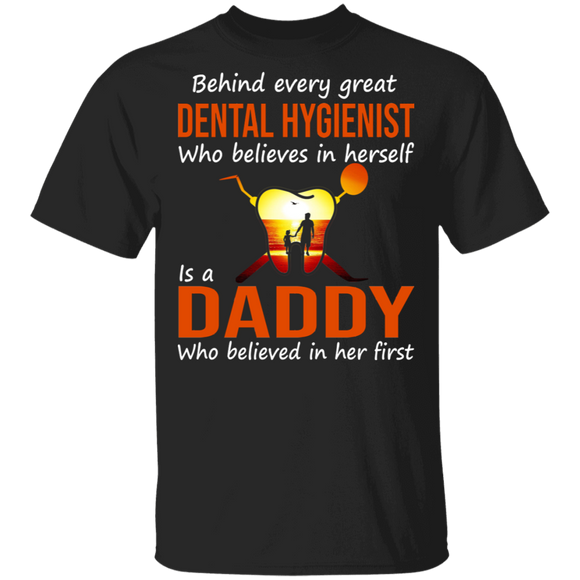 Behind Every Great Dental Hygienist Is A Daddy Sunset Tooth Father's Day Gifts T-Shirt - Macnystore