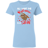 All I Want For Valentine Is A Sloth Ladies T-Shirt - Macnystore