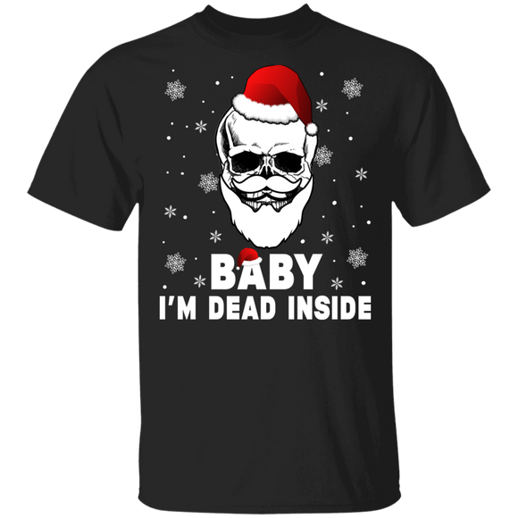 Christmas Skull Shirt Baby I'm Dead Inside Cool Christmas Santa Skull Lover Gifts T-Shirt - Macnystore