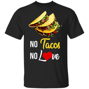 Taco Lover Shirt No Tacos No Love Funny Mexican Taco Food Lover Gifts T-Shirt - Macnystore