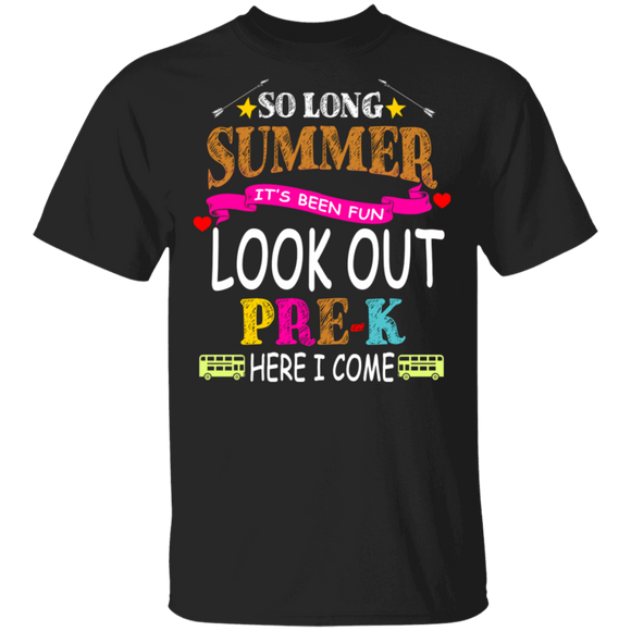 So Long Summer It's Been Fun Look Out Pre-K Here I Come Funny Back To School Gifts T-Shirt - Macnystore