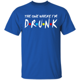 The One Where I'm Drunk Funny Drunker  St Patricks Day Shirt Shamrock Friends T-Shirt - Macnystore