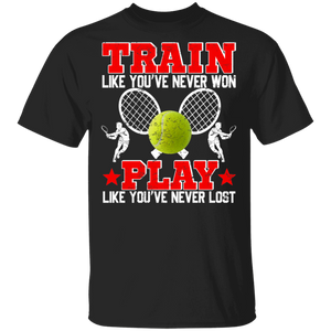 Tennis Shirt Vintage Train Like You've Never Won Play Like You've Never Lost Funny Motivational Tennis Player Lover Gifts T-Shirt - Macnystore