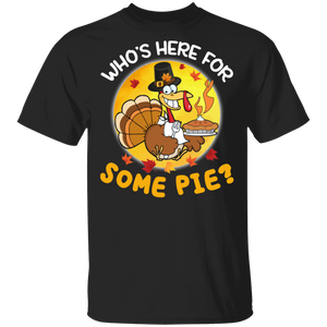 Thanksgiving Turkey Shirt Who's Here For Some Pie Cool Pie Lover Autumn Gift Thanksgiving T-Shirt - Macnystore