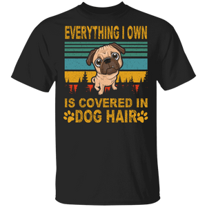 Vintage Retro Everything I Own Is Covered In Dog Hair Funny Pug Dog Lover Owner Gifts T-Shirt - Macnystore