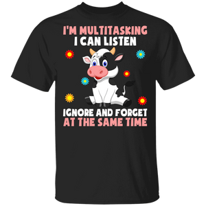 I'm Multitasking I Can Listen Ignore And Forget At The Same Time Cute Cow Gifts T-Shirt - Macnystore