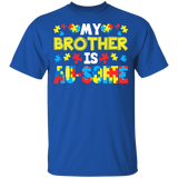 My Brother Is Au-Some Cute Awesome Autism Awareness Autistic Children Autism Patient Kids Women Men Family Gifts Youth T-Shirt - Macnystore