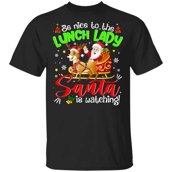 Christmas Santa Shirt Be Nice To Be Lunch Lady Santa Is Watching Gifts Christmas T-Shirt - Macnystore