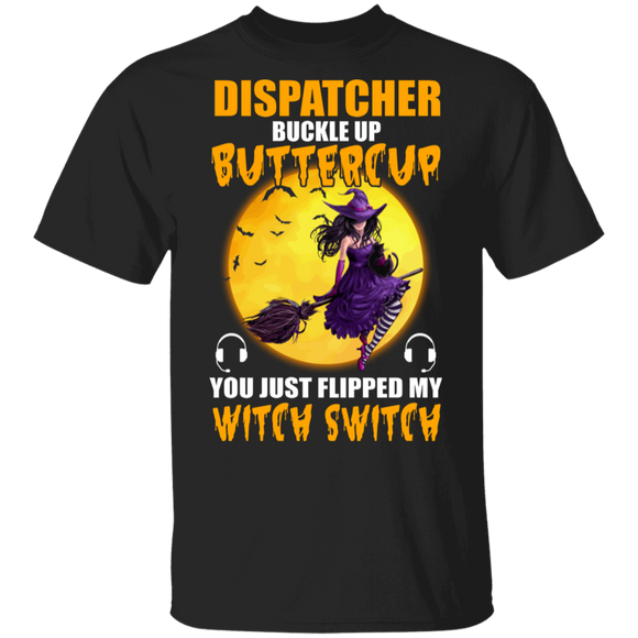 Halloween Witch Shirt Dispatcher You Just Flipped My Witch Switch Cool Halloween Witch Dispatcher Music Lover Gifts Halloween T-Shirt - Macnystore